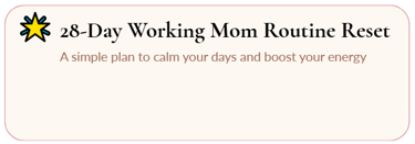 28 Day Working Mom Routine Reset