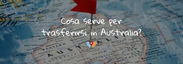 Mappa dell'Australia con titolo: cosa serve per trasferirsi in Australia?
