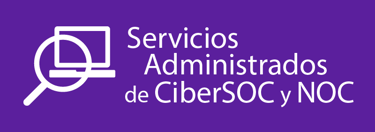 Servicios Administrados de CiberSOC y NOC