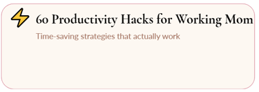 60 Productivity Hacks For Working Mom