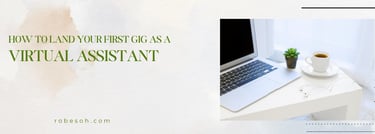 How To Land Your First Gig A Virtual Assistant