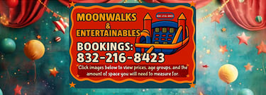 Moonwalks & Entertainables Bookings: 832-216-8423