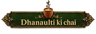 dhanualti ki chai