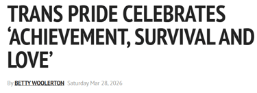 Trans Pride celebrates ‘achievement, survival and love’