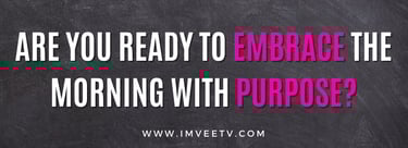 positive thinking quote saying are you ready to embrace the morning with purpose