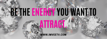 “Sparkling diamonds with the quote ‘Be the energy you want to attract,’ symbolizing positivity, empa