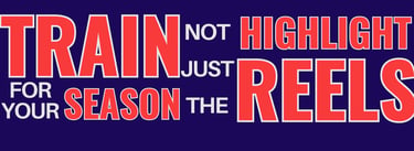 Motivational sports graphic reading Train for your season not just the highlight reels.