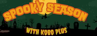 Enjoy all the fears and tears during Spooky Season with a KOBO plus subscription.