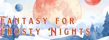 Fantasy reading for those cold frosty nights.