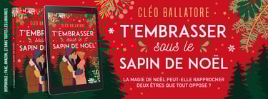 T'embrasser sous le sapin de Noël - Le nouveau roman de Cléo Ballatore - Redirection vers la page du