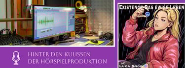 Hinter den Kulissen der Hörspielproduktion "Existence - Das ewige Leben" von Autor Luca Snow
