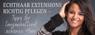 Echthaar Extensions richtig pflegen
