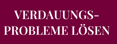 Möchtest du VERDAUUNGS-PROBLEME LÖSEN wie z. B. Blähungen?