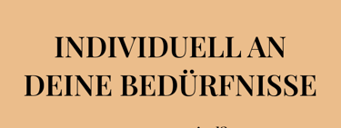 Möchtest du gesunde Gewohnheiten entwickeln, die INDIVIDUELL AN DEINE BEDÜRFNISSE angepasst sind?
