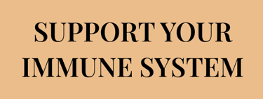 Do you want to  SUPPORT YOUR IMMUNE SYSTEM  in a natural way?