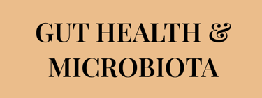 Do you want to improve your   GUT HEALTH & MICROBIOTA  effectively? 