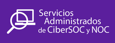 Servicios Administrados de CiberSOC y NOC