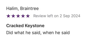 Five-star customer review for Cracked Keystone by Halim in Braintree left on September 2, 2024.