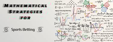 Mathematical Betting Strategies