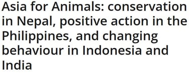 Asia for Animals: conservation in Nepal, positive action in the Philippines, and changing behaviour