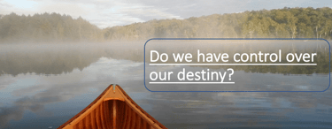 Do we have control over destiny