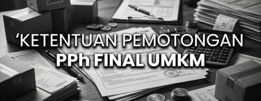 Ketentuan Pemotongan PPh Final UMKM