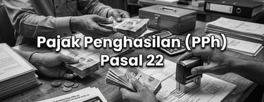 Pemungutan Pajak Penghasilan (PPh) Pasal 22