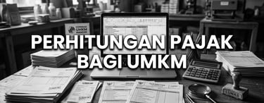 Perhitungan Pajak Bagi UMKM