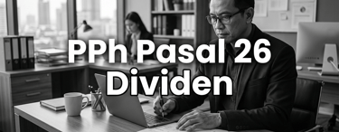 PPh Pasal 26 Dividen