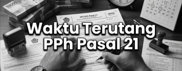 Waktu terutang PPh Pasal 21