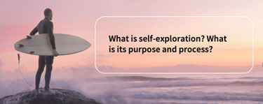 What is self exploration