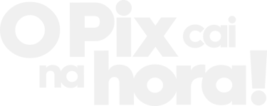 O PIX cai na hora!