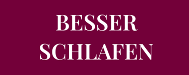 Möchtest du BESSER SCHLAFEN und gesunde Schlafgewohnheiten entwickeln?