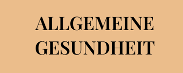 Möchtest du deine ALLGEMEINE GESUNDHEIT langfristig unterstützen?