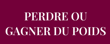 Veux-tu PERDRE OU GAGNER DU POIDS de manière durable et sans régime ?