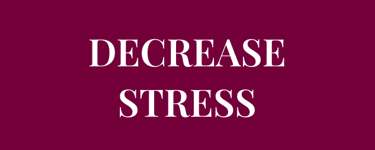 Do you want to develop strategies to  DECREASE STRESS  and live more in the moment?