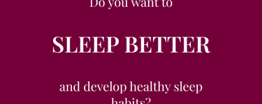 Do you want to SLEEP BETTER and develop healthy sleep habits?