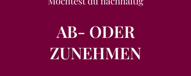 Möchtest du nachhaltig  AB- ODER ZUNEHMEN  ohne Diäten?