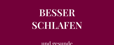 Möchtest du  BESSER SCHLAFEN  und gesunde Schlafgewohnheiten entwickeln?