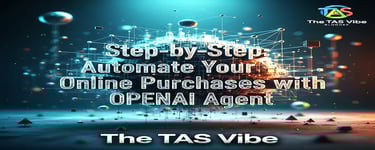 Step-by-Step: Automate Your Online Purchases with OpenAI Agent