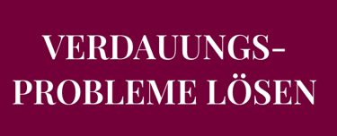 Möchtest du VERDAUUNGS-PROBLEME LÖSEN wie z. B. Blähungen?