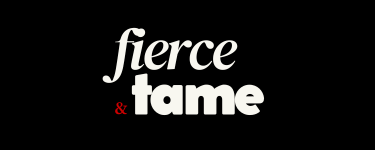 Fierce and Tame brand logo in white serif and sans-serif typography on a solid black background.
