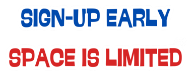 Sign-up early. Space is limited.