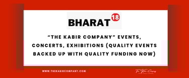 “The Kabir Company” Events, Concerts, Exhibitions (Quality events backed up with Quality Funding now