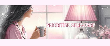 Prioritise Self-Care