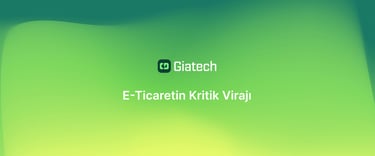 giatech e-ticaretin kritik virajı