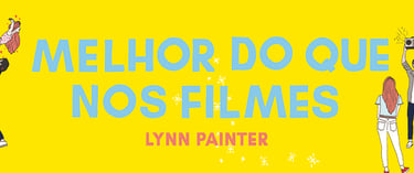 capa do livro Melhor que nos filmes (Lynn Painter)