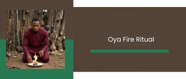 Ina Oya - Oya fire invocation ritual