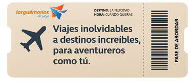 Boleto de avión que dice: Viajes inolvidables a destinos increíbles, para aventureros como tú.