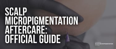 Professional scalp micropigmentation aftercare guide showing a close-up SMP tattoo procedure.
